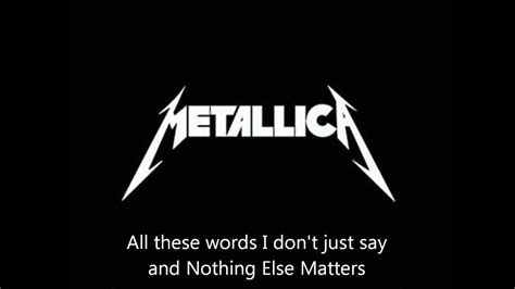 Metallica - "Nothing Else Matters" Lyrics (HD) - YouTube