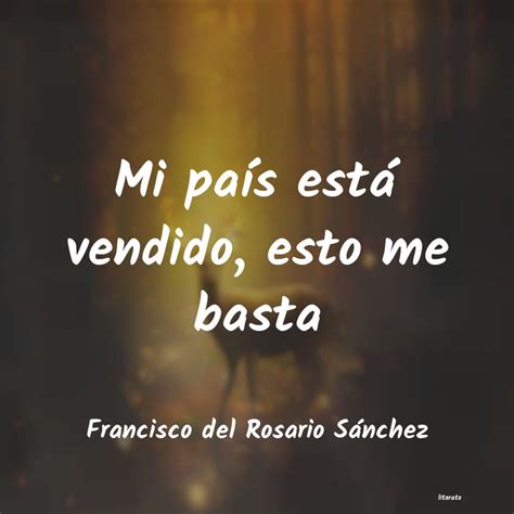 Frases de francisco del rosario sanchez - literato