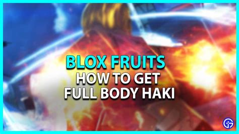 Blox Fruits Full Body Haki: How To Get & Upgrade (Guide)