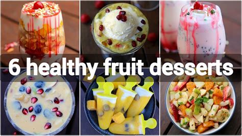 6 healthy fruit desserts recipes | tasty street style dessert recipes ...