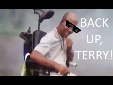 Back Up Terry meme | Back Up Terry | Know Your Meme