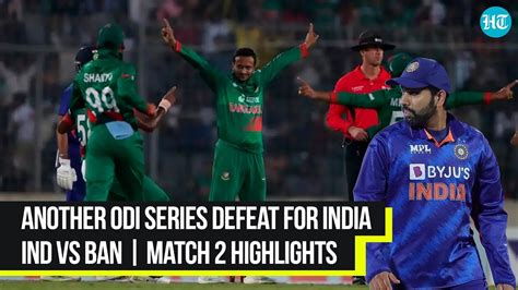 India vs Bangladesh Match 2 Highlights | Series Win For Bangladesh ...