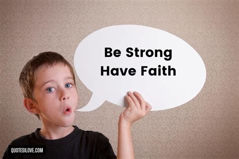 Be Strong Have Faith Quotes