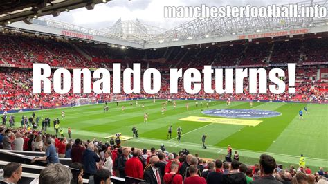 Old Trafford welcomes back Cristiano Ronaldo - Man Utd vs Newcastle Utd Saturday September 11 ...