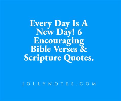 Every Day Is A New Day! 6 Encouraging Bible Verses & Scripture Quotes ...