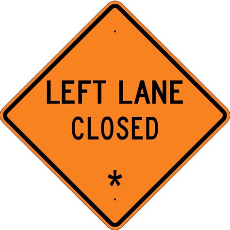 Left Lane Closed * Sign – U.S. Signs and Safety