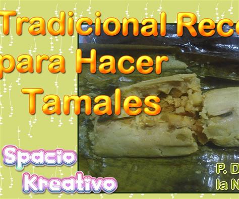 Tamales: Traditional Recipe Honduran : 5 Steps - Instructables