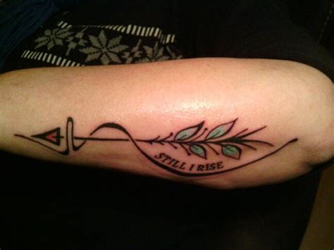 Still i rise arrow tattoo. | Tattoos with meaning, Tattoos, Tattoo script