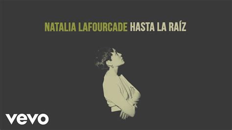 Natalia Lafourcade - Hasta la Raíz (Audio) - YouTube