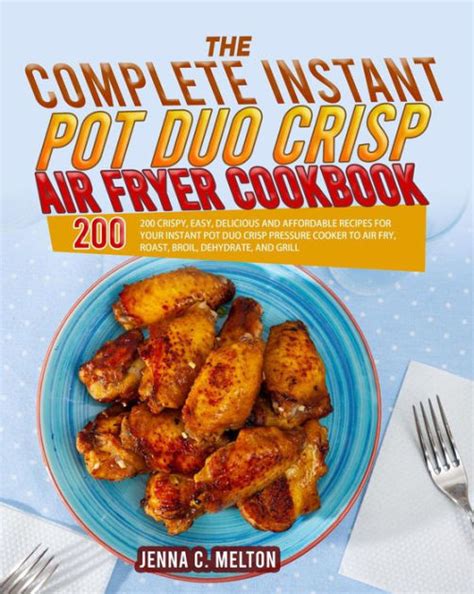 The Complete Instant Pot Duo Crisp Air Fryer Cookbook by Jenna C ...