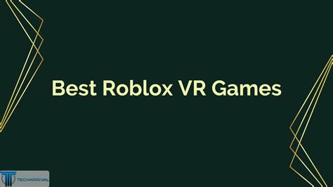 Best roblox vr games - losaavatar