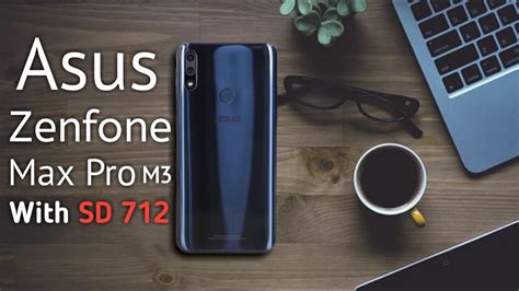 Asus Zenfone Max Pro M3 Specification, Price, Launch Date In India 🔥🔥 - YouTube