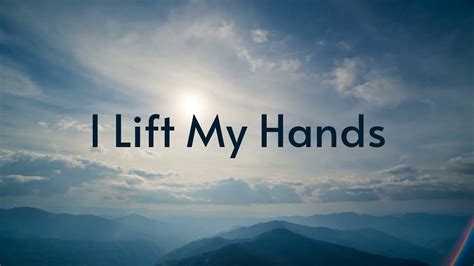 I Lift My Hands - YouTube