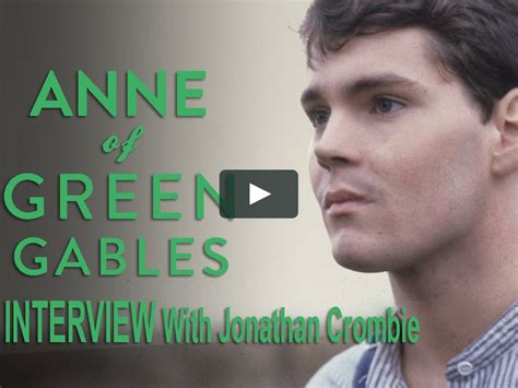 In this interview Jonathan Crombie talks about playing Gilbert Blythe ...