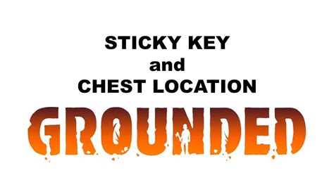 Grounded Sticky Key and Chest Location - YouTube