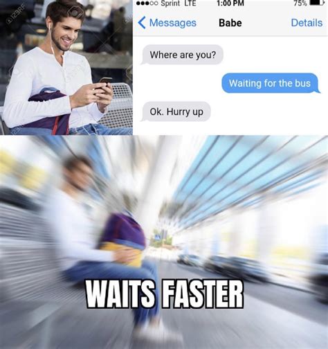 hurry up wait faster : r/memes