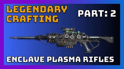 Fallout 76 - Enclave Plasma Rifle - 10 Legendary Crafting Rolls - PART ...