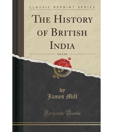 The History of British India, Vol. 1 of 3 (Classic Reprint): Buy The ...