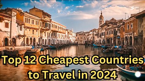 Top 12 Cheapest Countries to Travel in 2024 | budget travel 2024 - La Vie Zine