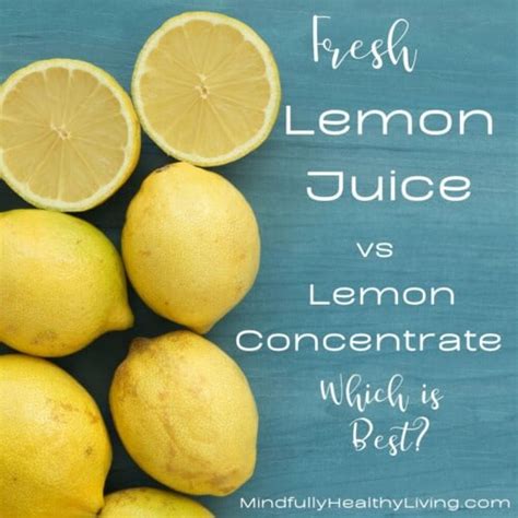 Fresh Lemon Juice vs Lemon Concentrate: Which is the Best?