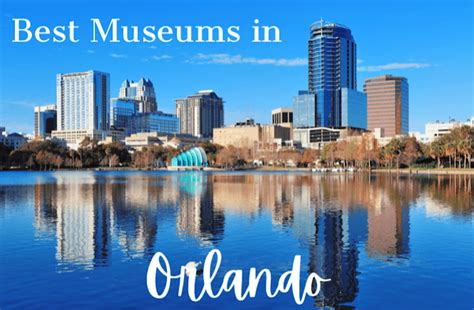 14 Best Museums in Orlando Florida