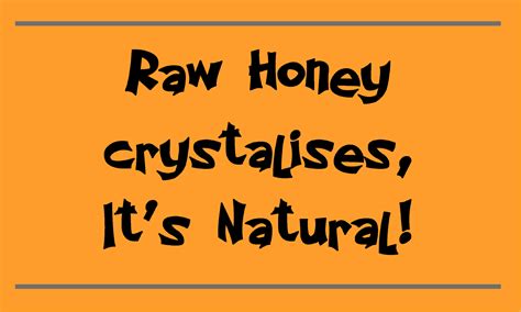 Crystalised Honey, Why Does It Happen? Because It Is Natural!