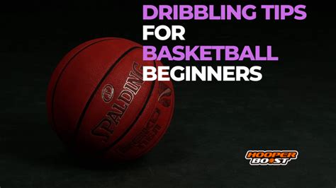 Dribbling tips for basketball beginners - Hooper Boost