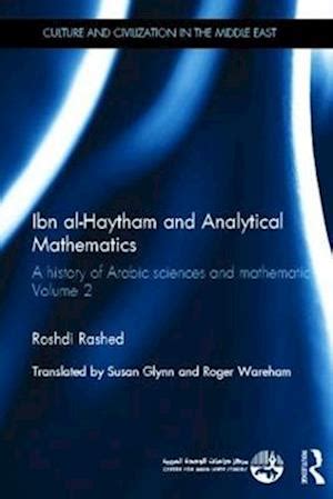 Få Ibn al-Haytham and Analytical Mathematics af Roshdi Rashed som Hardback bog på engelsk ...