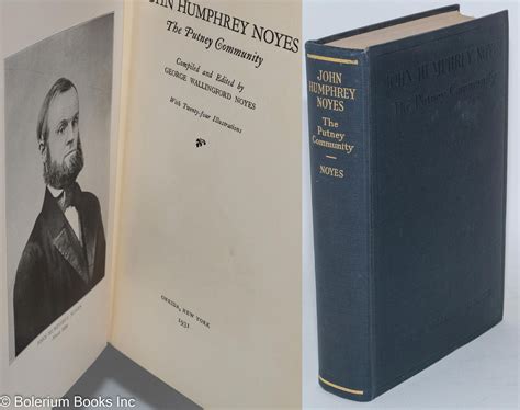 John Humphrey Noyes. The Putney Community by Noyes, George Wallingford, comp: Hardcover (1931 ...