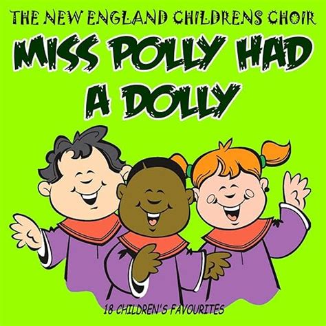 Miss Polly Had A Dolly by The New England Children's Choir on Amazon ...