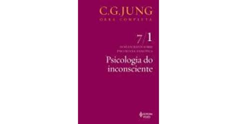 Psicologia do Inconsciente Vol. 7/1 by C.G. Jung