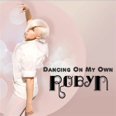 Robyn dancing on my own - masamax