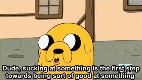 Jake The Dog Sucking Is The First Step To Being Good At Something GIF - Jake The Dog Sucking Is ...