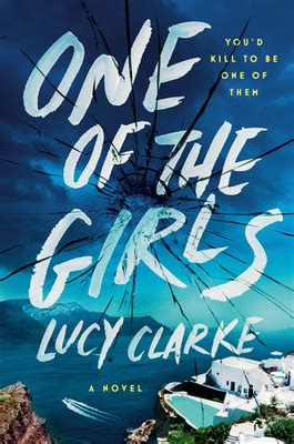 One of the Girls by Lucy Clarke | Goodreads