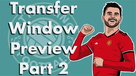 Premier League: Transfer Window Preview - Part 2