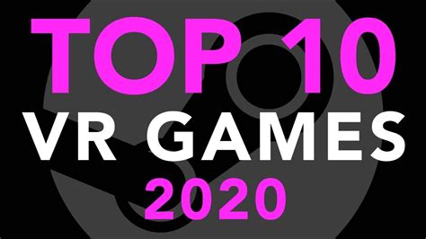 Top 10 Steam VR Games of 2020 - YouTube