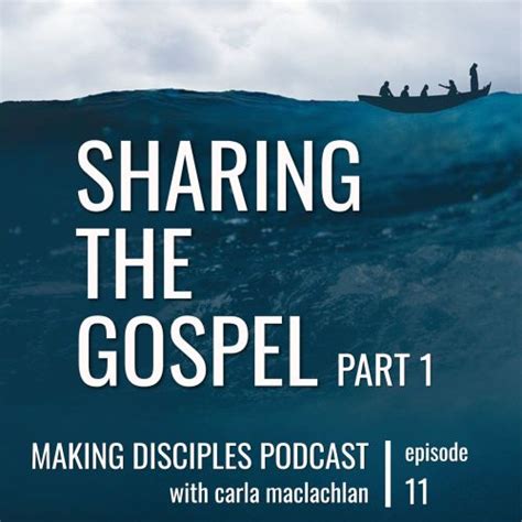 Sharing the Gospel – Part 1 [Ep 11] – carlamaclachlan.com