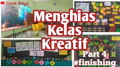 MENGHIAS KELAS KREATIF || DEKORASI KELAS 6 SD - YouTube