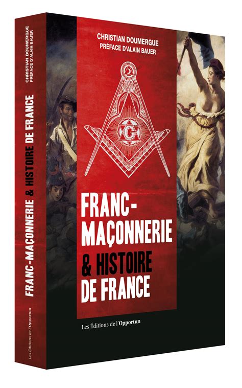 Éditions de l'Opportun : Franc-maçonnerie & Histoire de France - - De Christian DOUMERGUE (EAN13 ...