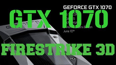 GTX 1070 FIRESTRIKE BENCHMARK - YouTube