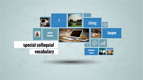 special colloquial vocabulary by Ботакөз Бекіш on Prezi