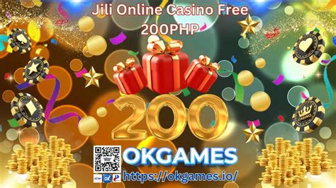 Claim Jili Online Casino Free 200PHP Welcome Bonus OKGames