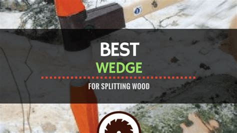 Best Log Splitting Wedge Review | ElectroSawHQ.com