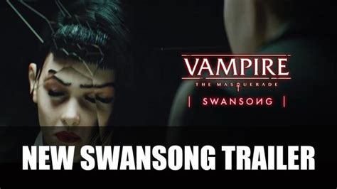 Vampire The Masquerade - Swansong New Trailer - Fextralife