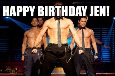 Meme Creator - Funny HAPPY BIRTHDAY JEN! Meme Generator at MemeCreator.org!