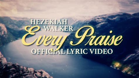 Hezekiah Walker - Every Praise (Official Lyric Video) - YouTube