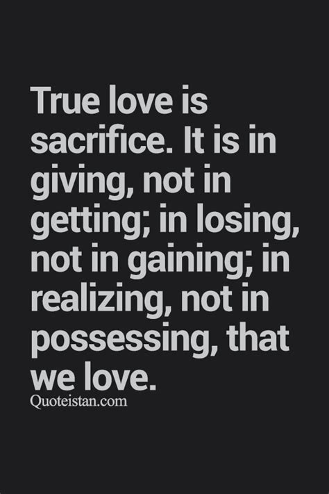 the quote true love is sacrifice it is in giving, not in getting