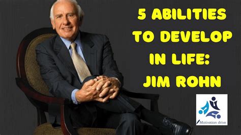 5 Abilities to Develop in Life: Jim Rohn