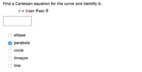 (Solved) - Find a Cartesian equation for the curve and identify it. r ...