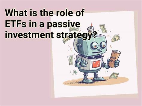 What is the role of ETFs in a passive investment strategy? – Finance ...